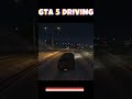 GTA 5 DRIVING #shorts  #gta #viral #gaming #driving