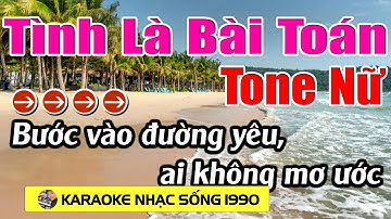 Tình Là Bài Toán - Karaoke Tone Nữ - Karaoke Nhạc Sống 1990 - Beat Mới