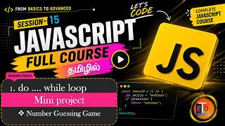 JavaScript Session 15 Tamil | Number Guessing Game 🎯Mini Project  | do...While Loop | Math.random()