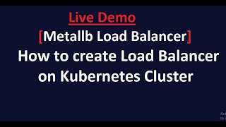 How to create Load Balancer on Kubernetes Cluster - Metallb