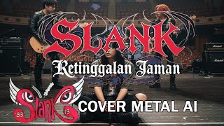 Ketinggalan Jaman  Slank Cover Metal