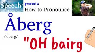 How to Pronounce Aberg (Ludvig Åberg)