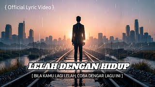 LELAH DENGAN HIDUP - Lagu galau tersedih 😭 - tentang ujian hidup - [ Official lyric video ]