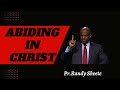 Abiding in christ - Part 1 | Randy Skeete