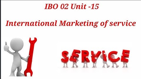 IBO 02 Unit-15| International Marketing of Service| IGNOU |