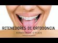 Tipos de Retenedores en Ortodoncia   Cuidados Importantes