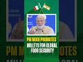 Millets सिर्फ पोषण नहीं, पर्यावरण संरक्षण का भी बड़ा आधार- PM Modi