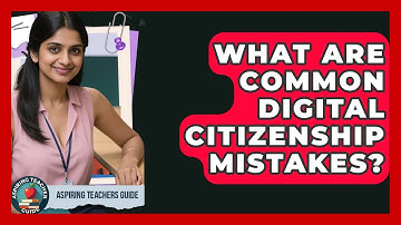 What Are Common Digital Citizenship Mistakes? - Aspiring Teacher Guide