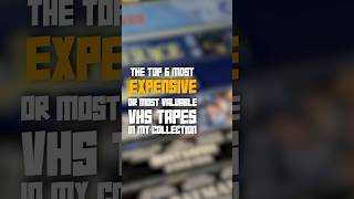 The Top 6 Most Expensive Vhs Tapes In My Collection