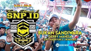 GERRY MAHESA - BUKAN SANDIWARA ( CIPT.MANSYURS/IRVAN M.S ) - NEW PALLAPA LIVE TA KE 6 SNP ID GOFUN