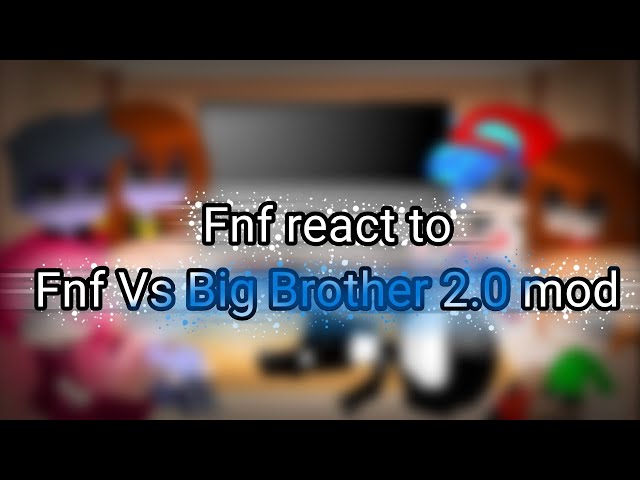 FNF reacts to VS Big Brother, Friday Night Funkin', FNF mods, FNF reacts, xKochanx