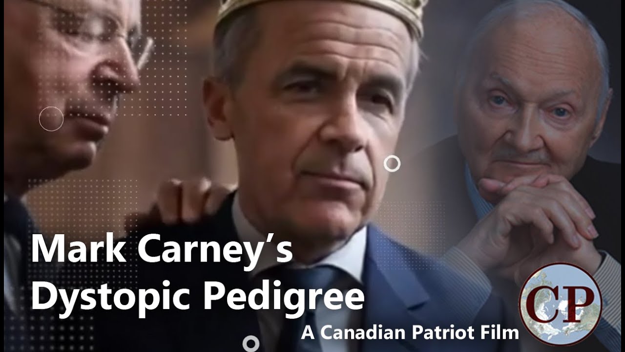 New Documentary: Mark Carney's Dystopic Pedigree