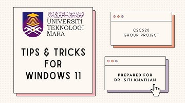 CSC520 TASK 5 : TIPS AND TRICKS FOR WINDOWS 11