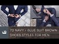 70 Navy Blue Suit Brown Shoes Styles For Men
