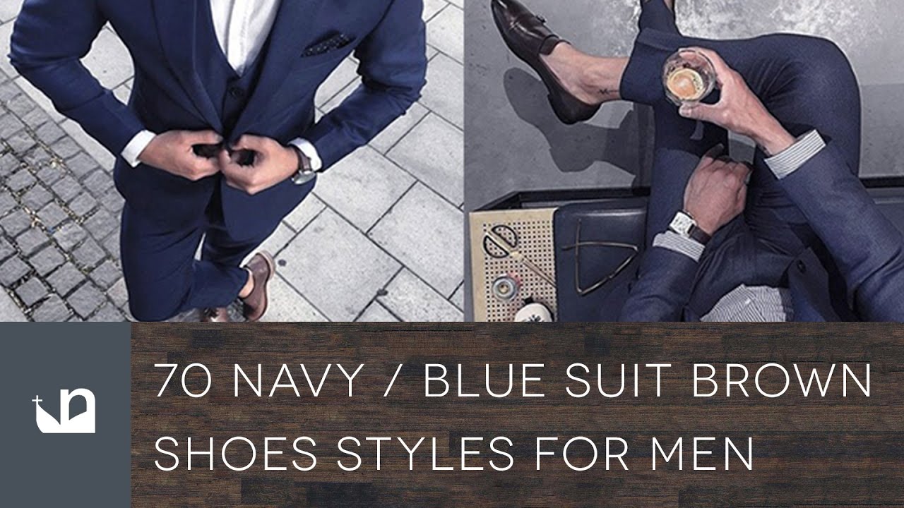 70 Navy Blue Suit Brown Shoes Styles For Men - YouTube