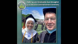 Superintendent's 1 Minute Message: Talking with Graduate Aya Moughni at the DHS 2024 Commencement