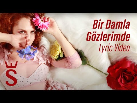 Sertab  Erener - Bir Damla Gözlerimde (Lyric Video)