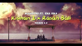 KISINAN 2 X RASAH BALI - MASDDDHO FT. ENA VIKA | LAGU TIKTOK VERSI 2.0 LENGKAP