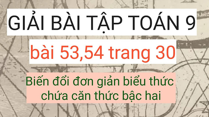 Bài 53 54 trang 30 sgk toán 9 tập 1 năm 2024