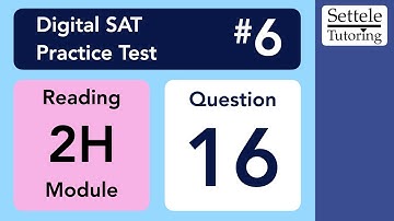 Digital SAT 6, Reading Module 2H, Question 16 (grammar)