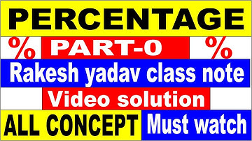 PERCENTAGE CONCEPT DETAILS   [RAKESH YADAV CLASS NOTE VIDEO SOLUTION] FOR SSC| SSC CGL| SSC CPO||SSC