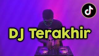 DJ TERAKHIR REMIX FULL BASS 2021 ( DH REMIX )