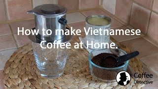 How to Make Vietnamese Coffee