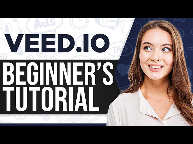 Veed.io Tutorial 2024: How To Use Veed.io For Beginners class=