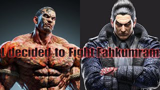 I Decided to Fight Fahkumram in Tekken 7