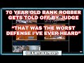 Judge tears into 70 year old bank robber