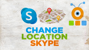 How to Change Location in Skype
