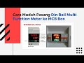 Cara Mudah Pasang Din Rail Multi Function Meter ke MCB Box