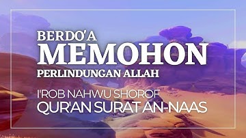 I'rob QS. An-Naas, Surat Pendek, Praktek Nahwu Shorof Arti Ayat Juz 30: إعراب سورة الناس #quran
