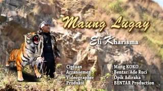 ELI KHARISMA 'MAUNG LUGAY' - KLIP Teranyar 2019