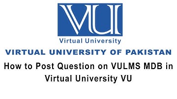 How to Post Question on VULMS MDB in Virtual University of Pakistan VU |FAST Science Academy|