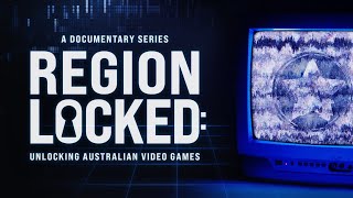 Unlock Australian Video Games! Region Locked: A Documentary Series - Teaser Trailer