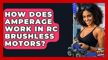 How Does Amperage Work In RC Brushless Motors? - RC Toy Central