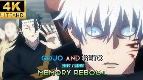 GOJO AND GETO- MEMORY REBOOT. 4K EDIT  [AMV/EDIT]      [@Molob REMAKE. MY STYLE]. #edit