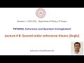 Coherence and Quantum Entanglement: Lecture # 8 (Second-order coherence theory (Angle))