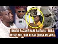 Fallasa Abinda Junaidu Ya Boye Wanda Baku Gano Ba A Cewarsa Ba Zai Je Maka Dan Bautar Allah Ba 