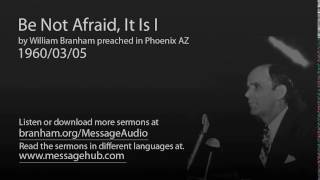 Be Not Afraid, It Is I (William Branham 60/03/05)