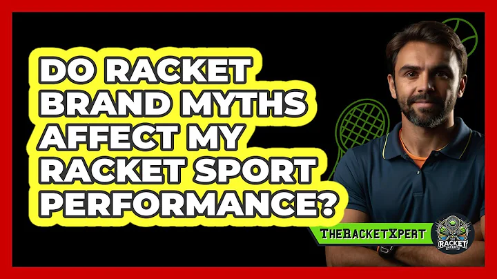 Do Racket Brand Myths Affect My Racket Sport Performance? - The Racket Xpert