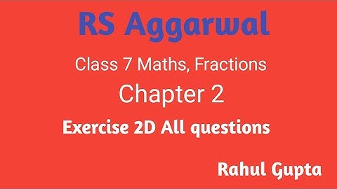 Fractions |Class 7 Maths |Exercise 2D All questions |RS Aggarwal |Learn Maths