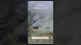 WISATA KAWAH IJEN DI KOTA TAPE BONDOWOSO #shorts