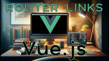 Vue - ROUTER LINKS - Cómo crear enlaces internos y cambiar de rutas en nuestra web