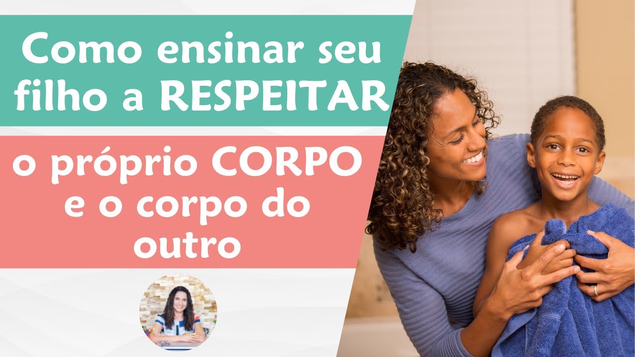 Como ensinar seu filho a respeitar o próprio corpo e o corpo do outro ...