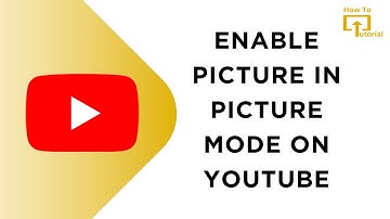 How To Fix Picture in Picture Not Working On YouTube