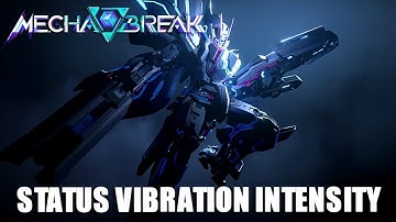 How To Adjust Status Vibration Intensity On Mecha Break