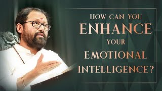 How Can You Enhance Your Emotional Intelligence ?