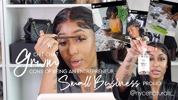 CHIT CHAT GRWM: CONS OF BEING AN ENTREPRENUER + SMALL BUSINESS PROMO